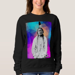 Sitting Bull Native American Indian Chief Lakota Sweatshirt