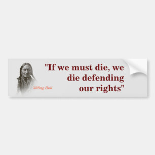 Sitting Bull Quote On Defending Our Rights Bumper  Bumper Sticker