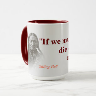 Sitting Bull Quote On Defending Our Rights Mug