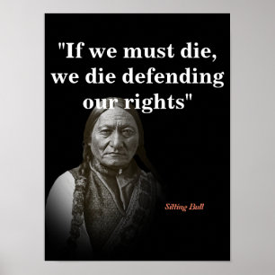 Sitting Bull Quote On Defending Our Rights Poster
