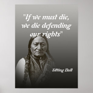 Sitting Bull Quote On Defending Our Rights Poster