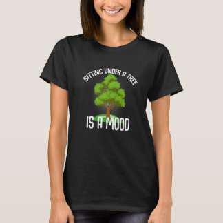 Sitting Under A Tree Is A Mood Birch Tree Nature   T-Shirt