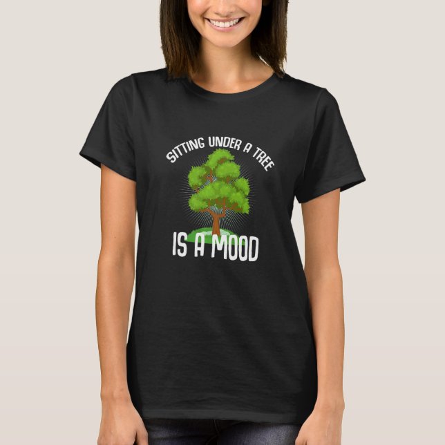 Sitting Under A Tree Is A Mood Birch Tree Nature   T-Shirt (Front)