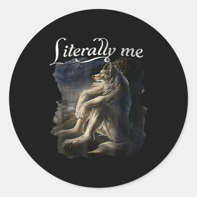 Sitting Wolf Literally Me Wolf Funny Dank Meme  Classic Round Sticker (Front)