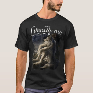 Sitting Wolf Literally Me Wolf Funny Dank Meme  T-Shirt