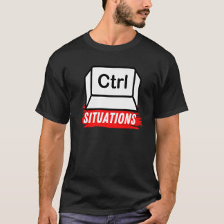 Situations Under Controls Awesome Sarcastic Meme H T-Shirt