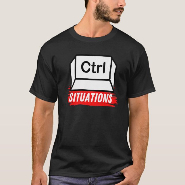 Situations Under Controls Awesome Sarcastic Meme H T-Shirt (Front)