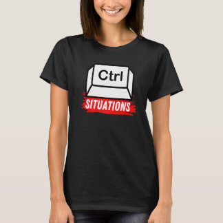 Situations Under Controls Awesome Sarcastic Meme H T-Shirt