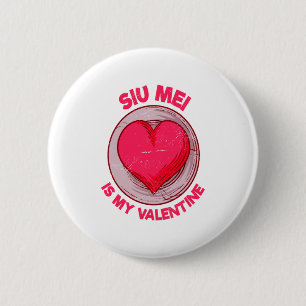 Siu Mei Is My Valentine Barbecue Chinese Food Humo 6 Cm Round Badge