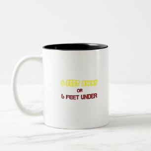 Six feet away under text message funny Two-Tone coffee mug