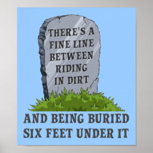 Six Feet Under Dirt Bike Motocross Funny Poster Si