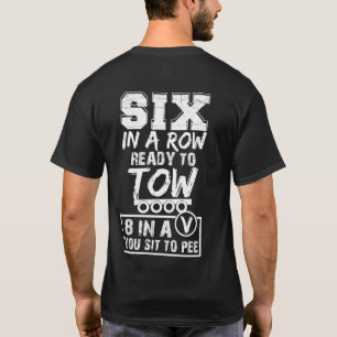 Six In A Row Ready To Tow Truck T-Shirt