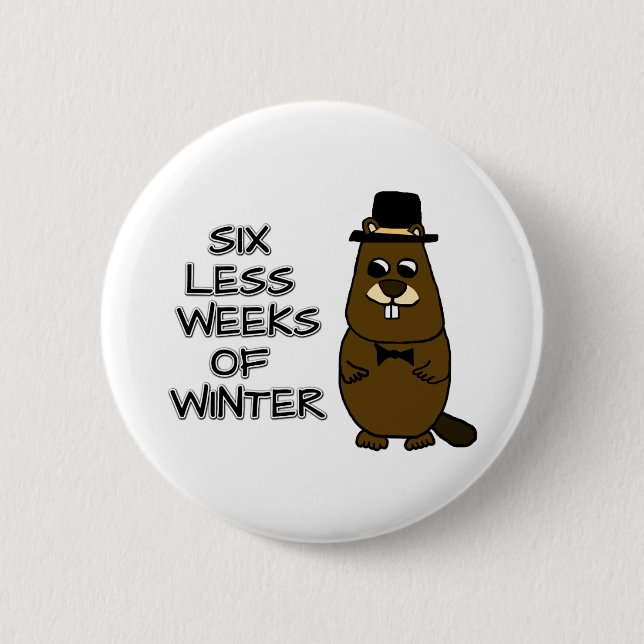 Six less weeks of winter 6 cm round badge (Front)