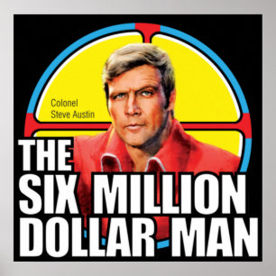 Six Million Dollar Man - Steve Austin Sticker Ho Poster