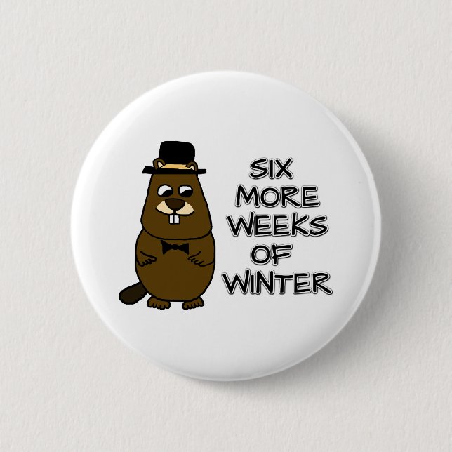 Six more weeks of winter 6 cm round badge (Front)