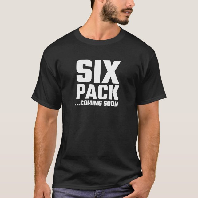 Six Pack Coming Soon T-Shirt (Front)