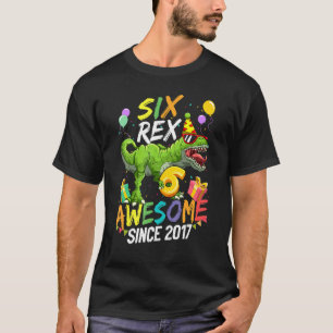 Six Rex Awesome Since 2017 Dinosaur 6th Birthday B T-Shirt