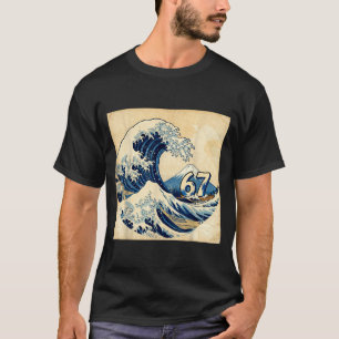 Six Seven 67 6-7 Japanese The Great Wave Off Kanag T-Shirt