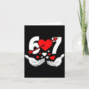 Six Seven 67 6 7 Kids 67 Meme Hands Funny Valentin Card