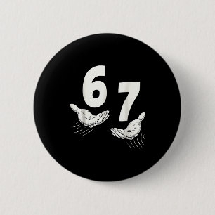 Six Seven 67 6 7 Kids 67 Teen Boys 6 7 Meme Hands Cm Round Badge
