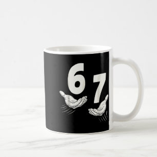 Six Seven 67 6 7 Kids 67 Teen Boys 6 7 Meme Hands  Coffee Mug
