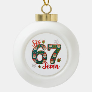 Six Seven 67 6 7 Meme Christmas Xmas Santa Hat Ceramic Ball Christmas Ornament