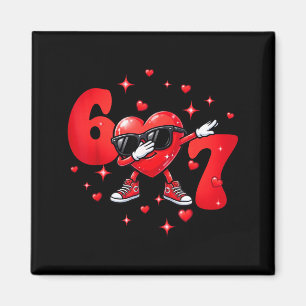 Six Seven 67 6 7 Meme Dabbing Heart Valentines Bro Magnet