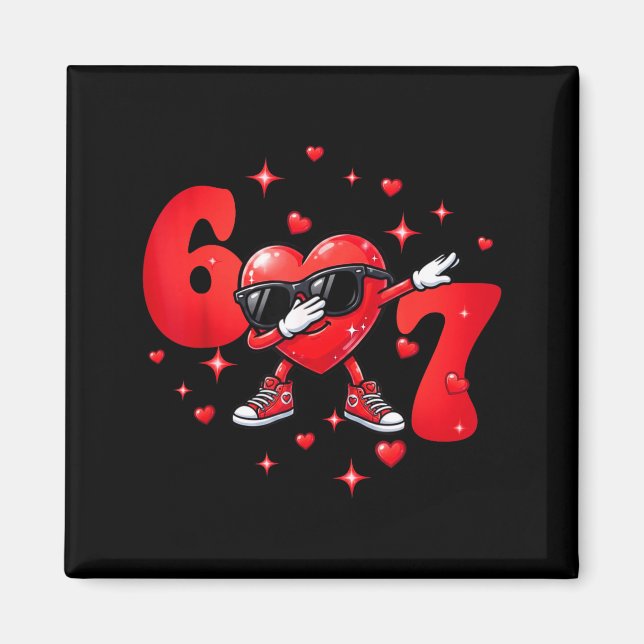 Six Seven 67 6 7 Meme Dabbing Heart Valentines Bro Magnet (Front)