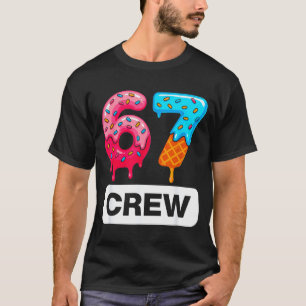 Six Seven 67 Birthday Crew Ice Cream Cake Gen Alph T-Shirt