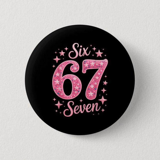 Six Seven 67 Birthdayalpha Slang Gen 67th Number 6 6 Cm Round Badge (Front)