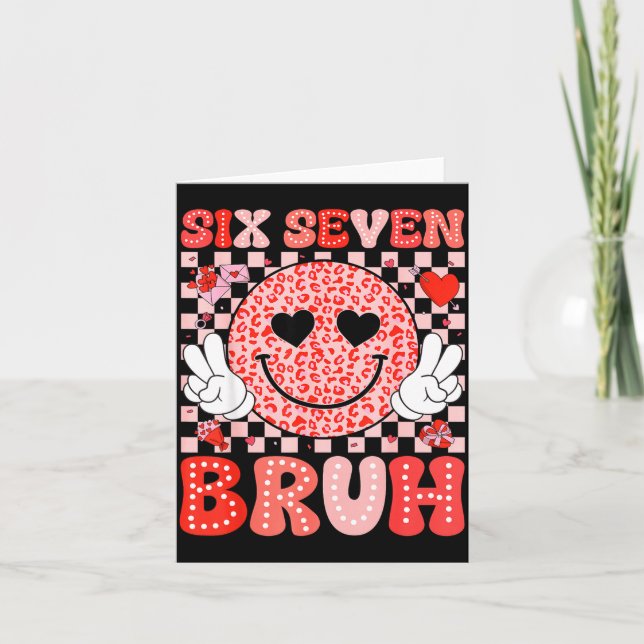 Six Seven 67 Bruh 6 7 Cute Hearts Happy Valentines Card (Front)
