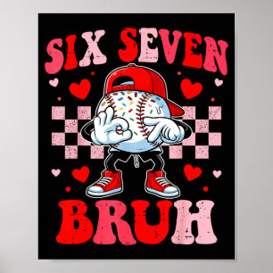 Six seven 67 bruh 6 7 meme baseball ice cream drip poster