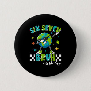 Six seven 67 bruh 6 7 meme funny earth day 2026 cm round badge