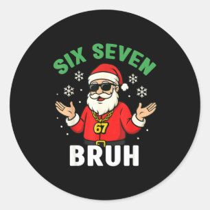 Six Seven 67 Christmas 6 7 Bruh Boys Kids 6-7 Meme Classic Round Sticker