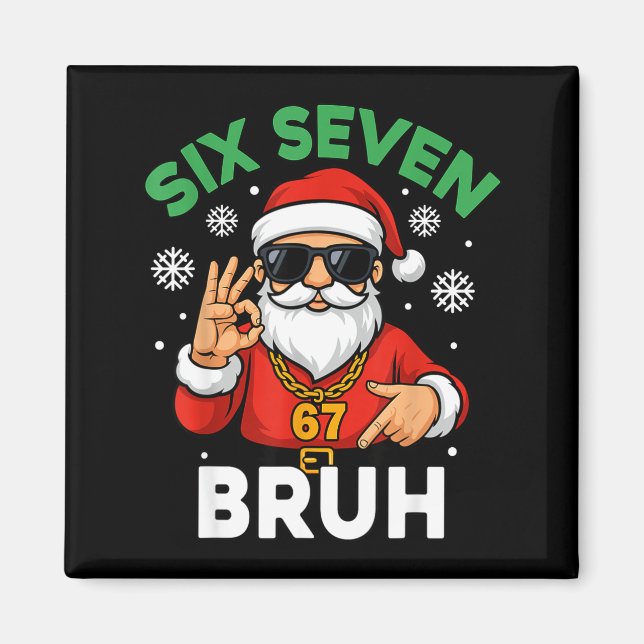 Six Seven 67 Christmas 6 7 Bruh Boys Kids 6-7 Meme Magnet (Front)