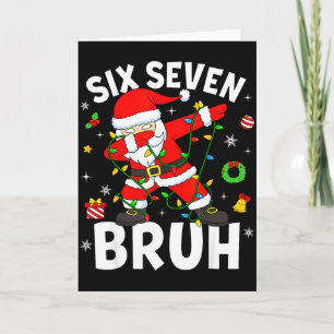 Six Seven 67 Gen Z Alpha Meme Bruh Christmas Dabbi Card