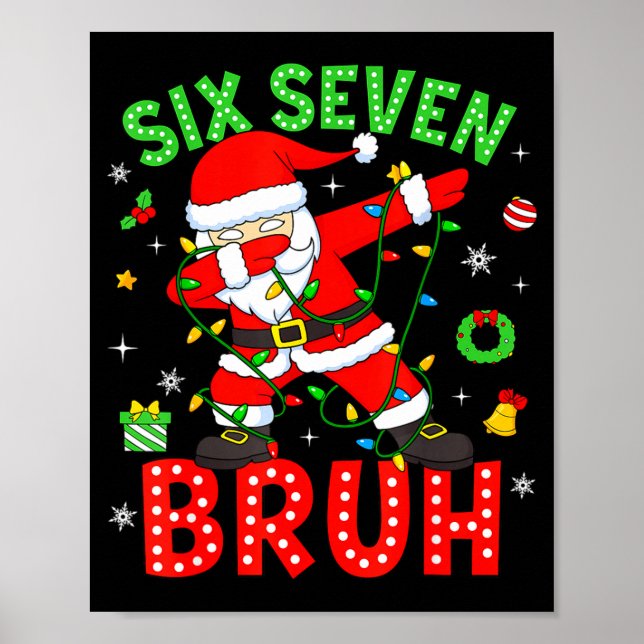 Six Seven 67 Gen Z Alpha Meme Bruh Christmas Dabbi Poster (Front)