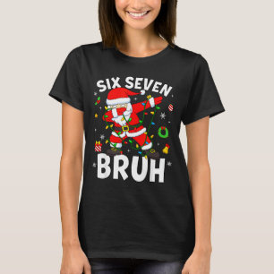Six Seven 67 Gen Z Alpha Meme Bruh Christmas Dabbi T-Shirt