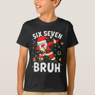 Six Seven 67 Gen Z Alpha Meme Bruh Christmas Dabbi T-Shirt
