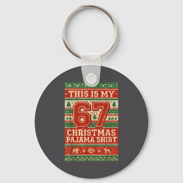 Six Seven 67 Meme 6 7 Holiday Christmas Pajamas Br Key Ring (Front)