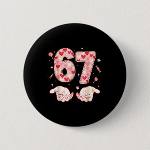 Six Seven 67 Meme 6 7 Valentines Day Heart Men Wom 6 Cm Round Badge