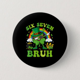 Six seven 67 meme bruh cool st patricks day teens 6 cm round badge