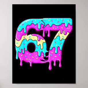 Six Seven 67 Meme Drippy Number 67 Ice Cream  Poster