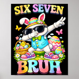Six seven 67 meme easter day egg 6 7 teens boys poster