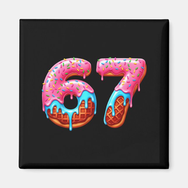 Six Seven 67 Meme Funny Donut Ice Cream Drip Numbe Magnet (Front)