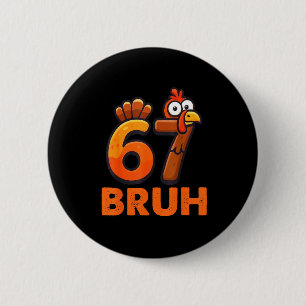 Six Seven 67 Thanksgiving Meme Funny Thankful Turk 6 Cm Round Badge