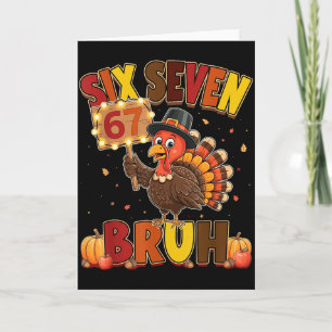 Six Seven 67 Thanksgiving Meme Funny Thankful Turk Card