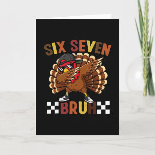 Six Seven 67 Thanksgiving Meme Funny Thankful Turk Card