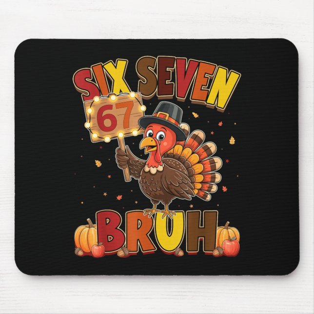 Six Seven 67 Thanksgiving Meme Funny Thankful Turk Mouse Mat (Front)