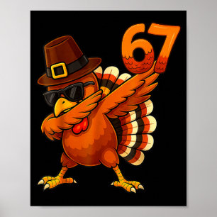Six-seven-67-thanksgiving-meme-funny-thankful-turk Poster
